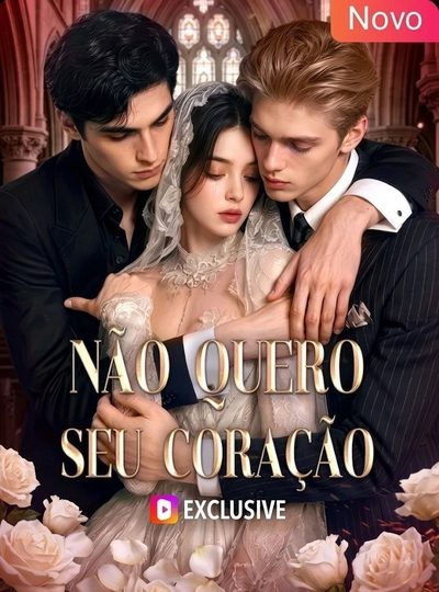 Capa da minisserie Não Quero Seu Coração