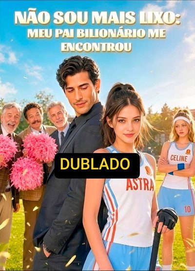 Capa da minisserie Não Sou Mais Lixo: Meu Pai Bilionário Me Encontrou