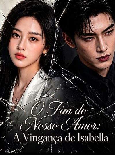 Capa da minisserie O Fim do Nosso Amor : a Vingança de Isabella
