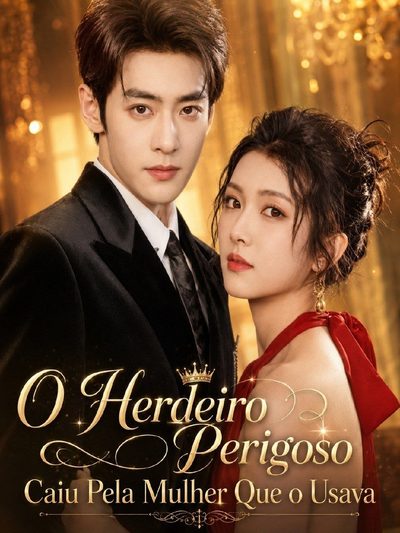 Capa da minisserie O Herdeiro Perigoso Caiu Pela Mulher que o Usava