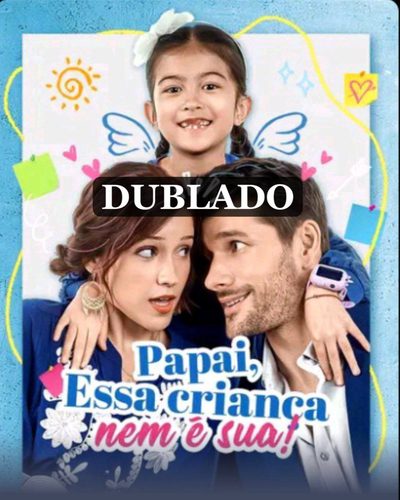 Capa da minisserie Papai Essa Criança Nem É Sua! Qualidade Melhor