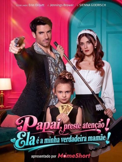 Capa da minisserie Papai, Preste Atenção! Ela e Minha Verdadeira Mamãe!