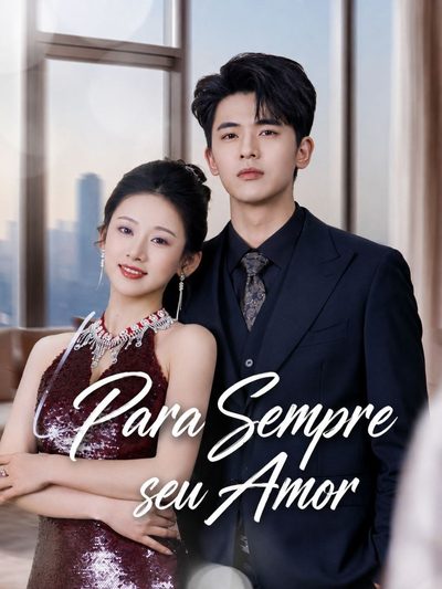Capa da minisserie Para Sempre Seu Amor