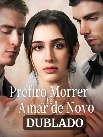 Capa da minisserie Prefiro Morrer a Te Amar de dublado