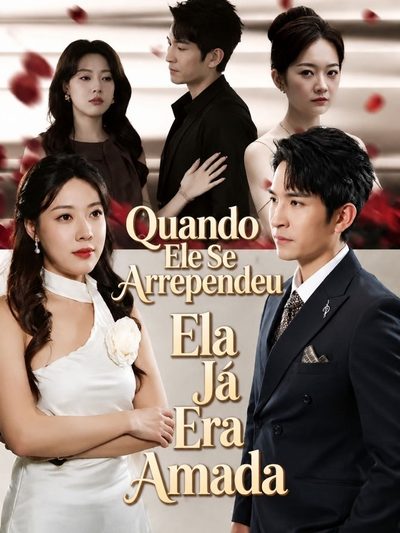 Capa da minisserie Quando Ele Se Arrependeu Ela Já Era Amada