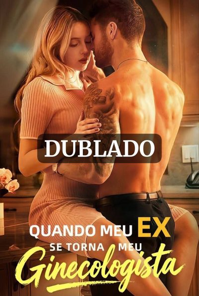 Capa da minisserie Quando Meu Ex Se Torna Meu Ginecologista dublado