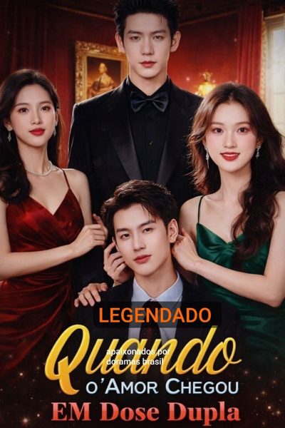 Capa da minisserie Quando o Amor Chegou em Dose Dupla