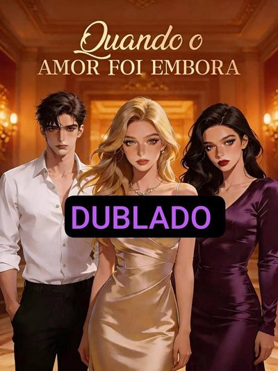 Capa da minisserie Quando o Amor Foi Embora dublado