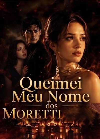 Capa da minisserie Queimei Meu Nome dos Moretti