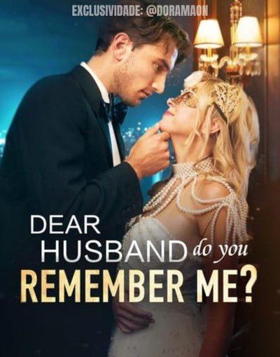 Capa da minisserie Querido Marido Você Se Lembra de Mim? ➡️ Querido Marido, Você Vai Lembrar de Mim? ➡️ Dear Husband do You Remember Me?