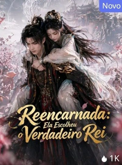 Capa da minisserie Reencarnada: Ela Escolheu o Verdadeiro Rei