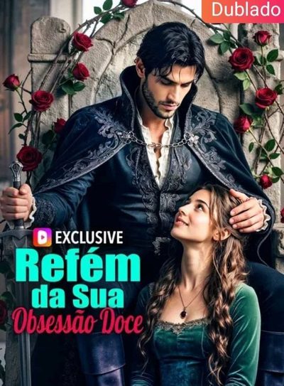 Capa da minisserie Refém da Sua Obsessão Doce dublado