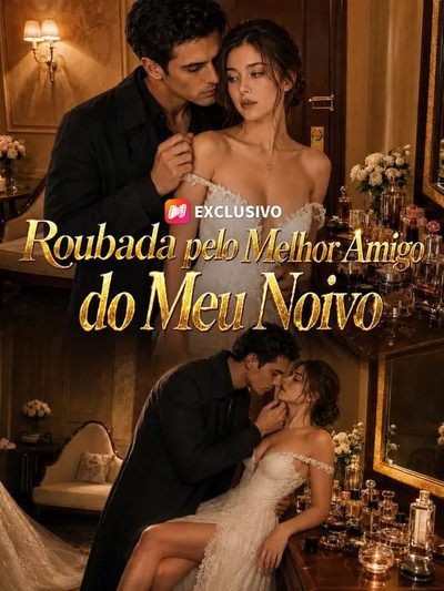 Capa da minisserie Roubada Pelo Melhor Amigo do Meu Noivo