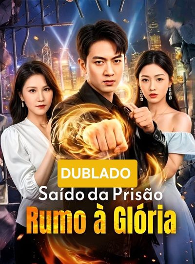 Capa da minisserie Saído da Prisão Rumo à Glária dublado