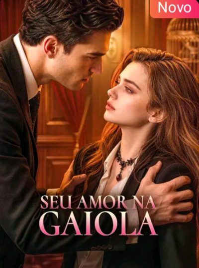 Capa da minisserie Seu Amor na Gaiola