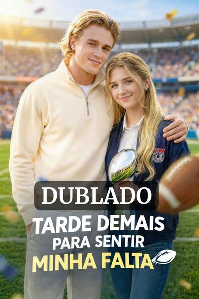 Capa da minisserie Tarde Demais para Sentir Minha Falta dublado