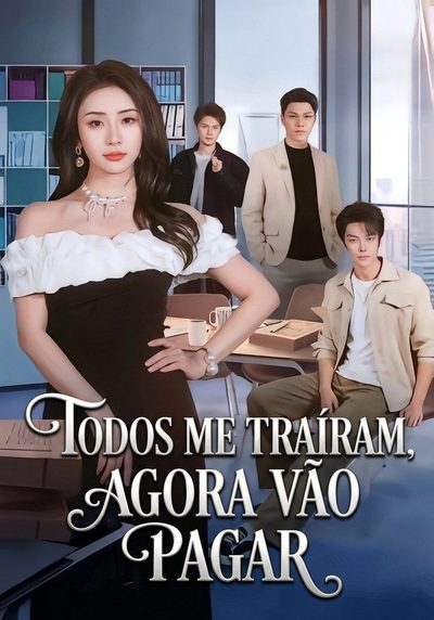 Capa da minisserie Todos Me Traíram, Agora Vão Pagar