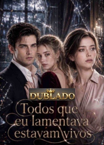 Capa da minisserie Todos que Eu Lamentava Estavam Vivos (curta-metragem) dublado