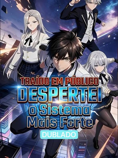 Capa da minisserie Traído em Público, Despertei o Sistema Mais Forte dublado