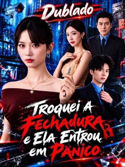 Capa da minisserie Troquei a Fechadura e Ela Entrou em Pânico
